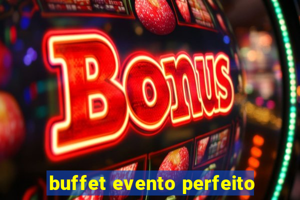 buffet evento perfeito